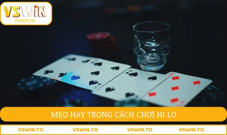 Hướng Dẫn Cách Chơi Bài Hi Lo Cùng Một Số Mẹo Hiệu Quả 3 Mẹo hay áp dụng trong cách chơi Bài Hi Lo