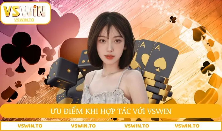 3 lý do nhiều người muốn hợp tác với VSWIN
