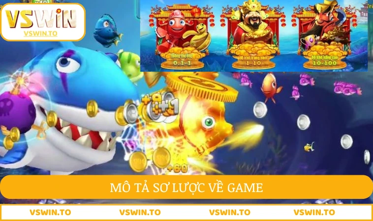 Bắn Cá Thần Tài - Trải Nghiệm Săn Thưởng Siêu Hấp Dẫn 1 Mô tả sơ lược về game
