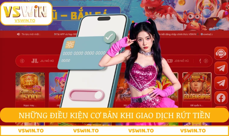 Những điều kiện cơ bản khi giao dịch rút tiền từ nhà cái
